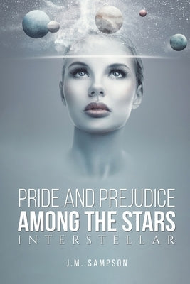 Pride and Prejudice Among the Stars by Sampson, J. M.