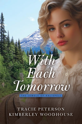 With Each Tomorrow by Peterson, Tracie