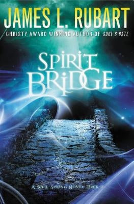 The Spirit Bridge by Rubart, James L.