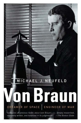 Von Braun: Dreamer of Space, Engineer of War by Neufeld, Michael