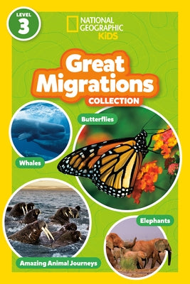 Great Migrations Collection (National Geographic Kids Readers, Level 3): Four Books in One! by National Geographic Kids