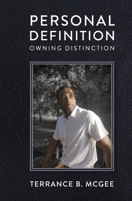 Personal Definition: Owning Distinction by McGee, Terrance B.