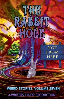 The Rabbit Hole VII: Not From Here by Wolosz, Thomas