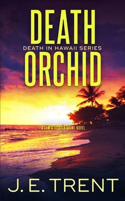 Death Orchid by Trent, J. E.