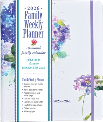 2026 Hydrangeas Family Weekly Planner (18 Months, July 2025 to Dec 2026) by 