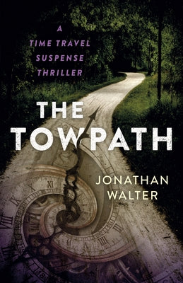 The Towpath: A Time Travel Suspense Thriller by Walter, Jonathan David