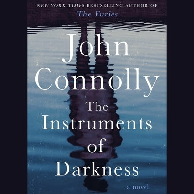 The Instruments of Darkness: A Thriller by Connolly, John