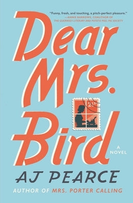 Dear Mrs. Bird by Pearce, A. J.