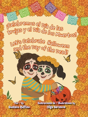 ?Celebremos El D?a de Las Brujas Y El D?a de Los Muertos! / Let's Celebrate Halloween and the Day of the Dead! by Ruffino, Gustavo