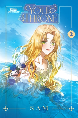 Your Throne, Vol. 2: A Webtoon Unscrolled Graphic Novel by Sam