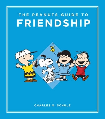 The Peanuts Guide to Friendship by Schulz, Charles M.