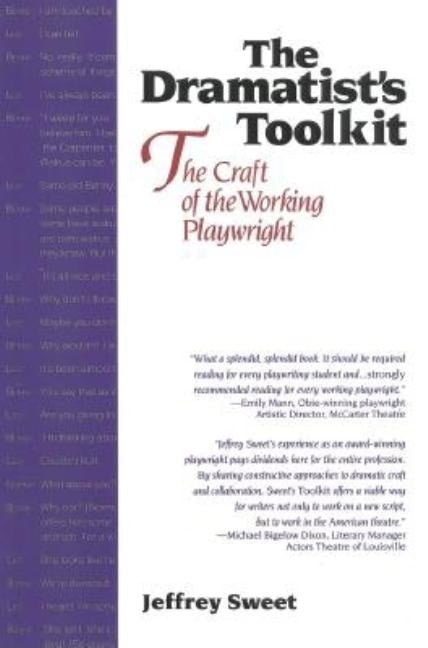 Dramatists Toolkit, the Craft of the Working Playwright: The Craft of the Working Playwright by Sweet, Jeffrey