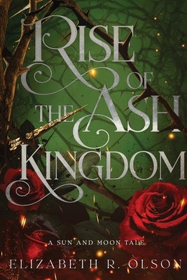 Rise of the Ash Kingdom by Olson, Elizabeth R.