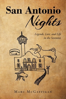 San Antonio Nights: Legends, Lore, and Life in the Seventies by McGaffigan, Marc