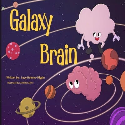 Galaxy Brain by Holmes-Higgin, Lucy