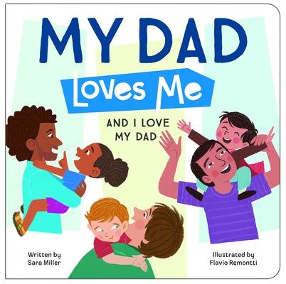 My Dad Loves Me by Miller, Sara