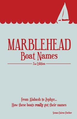 Marblehead Boat Names by Fischer, Susan C.