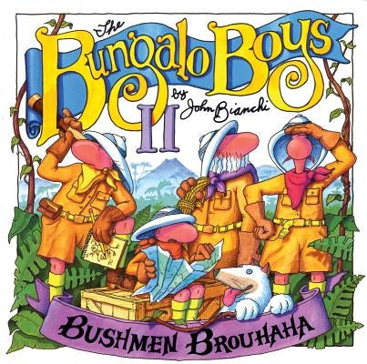 Bushmen Brouhaha: Bungalo Boys by Bianchi, John