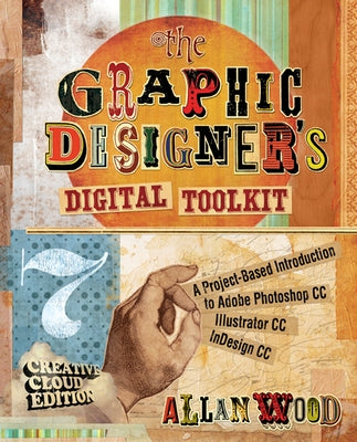 The Graphic Designer's Digital Toolkit by Wood, Allan