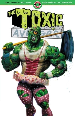 The Toxic Avenger by Bors, Matt