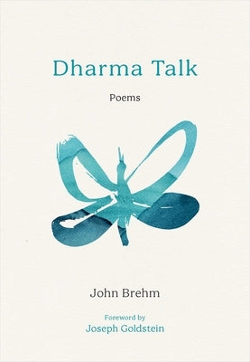 Dharma Talk: Poems by Brehm, John