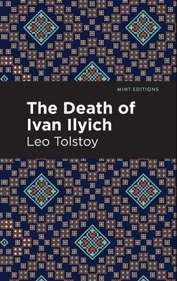 The Death of Ivan Ilyich by Tolstoy, Leo