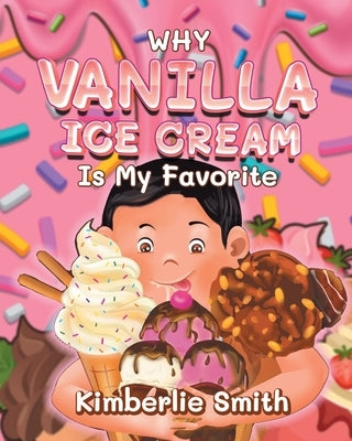 Why Vanilla Ice Cream is My Favorite by Kimberlie Smith