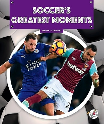 Soccer's Greatest Moments by Stewart, Audrey