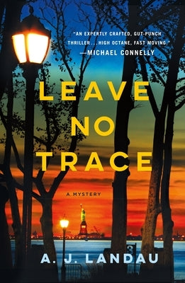 Leave No Trace: A National Parks Thriller by Landau, A. J.