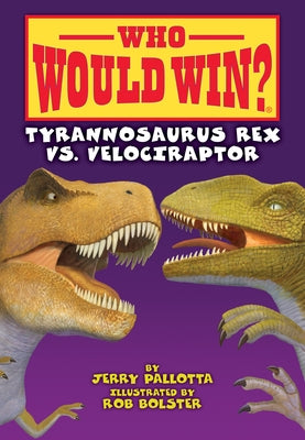 Tyrannosaurus Rex vs. Velociraptor by Pallotta, Jerry