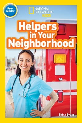 Helpers in Your Neighborhood (National Geographic Kids Readers, Pre-Reader) by Evans, Shira