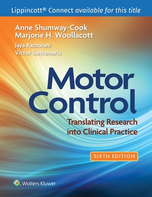 Motor Control: Translating Research Into Clinical Practice by Shumway-Cook, Anne