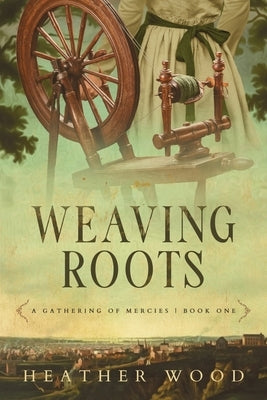 Weaving Roots by Wood, Heather