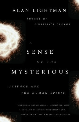 A Sense of the Mysterious: Science and the Human Spirit by Lightman, Alan