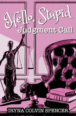 Hello Stupid: Judgment Call by Colvin-Spencer, Iryna