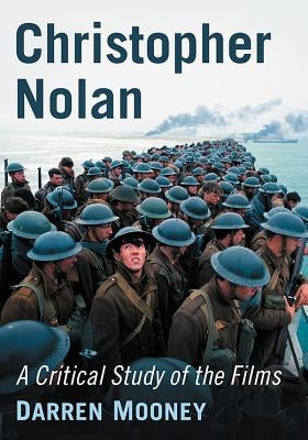 Christopher Nolan: A Critical Study of the Films by Mooney, Darren