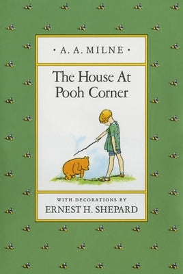 The House at Pooh Corner by Milne, A. A.
