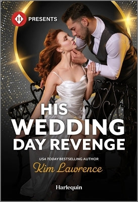 His Wedding Day Revenge by Lawrence, Kim
