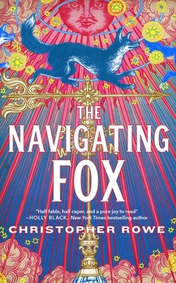 The Navigating Fox by Rowe, Christopher