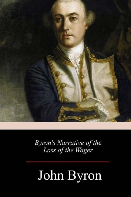 Byron's Narrative of the Loss of the Wager by Byron, John