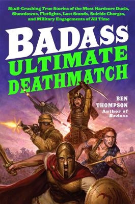 Badass: Ultimate Deathmatch by Thompson, Ben