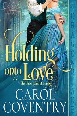 Holding Onto Love by Coventry, Carol