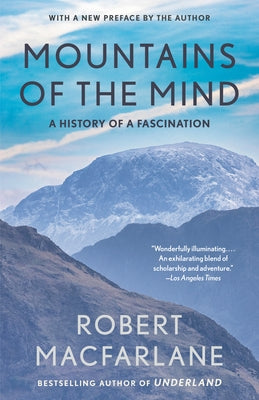 Mountains of the Mind: A History of a Fascination by MacFarlane, Robert