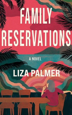 Family Reservations by Palmer, Liza