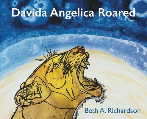 Davida Angelica Roared by Richardson, Beth A.