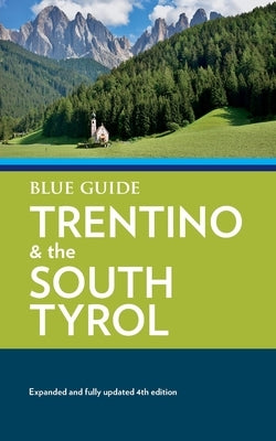 Blue Guide Trentino & the South Tyrol by Blanchard, Paul