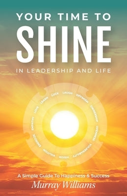 Your Time to Shine: In Leadership and Life by Williams, Murray