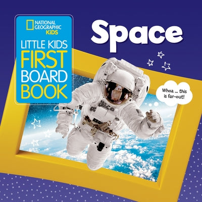 National Geographic Kids Little Kids First Board Book: Space by Musgrave, Ruth A.