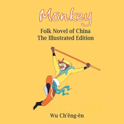 Monkey: Folk Novel of China (Illustrated): Folk Novel of China ( by Ch'&#195;&#170;ng-&#195;&#138;n, Wu