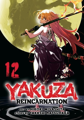 Yakuza Reincarnation Vol. 12 by Natsuhara, Takeshi